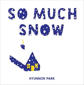 So Much Snow Hardcover  Picture Book, November 1, 2022